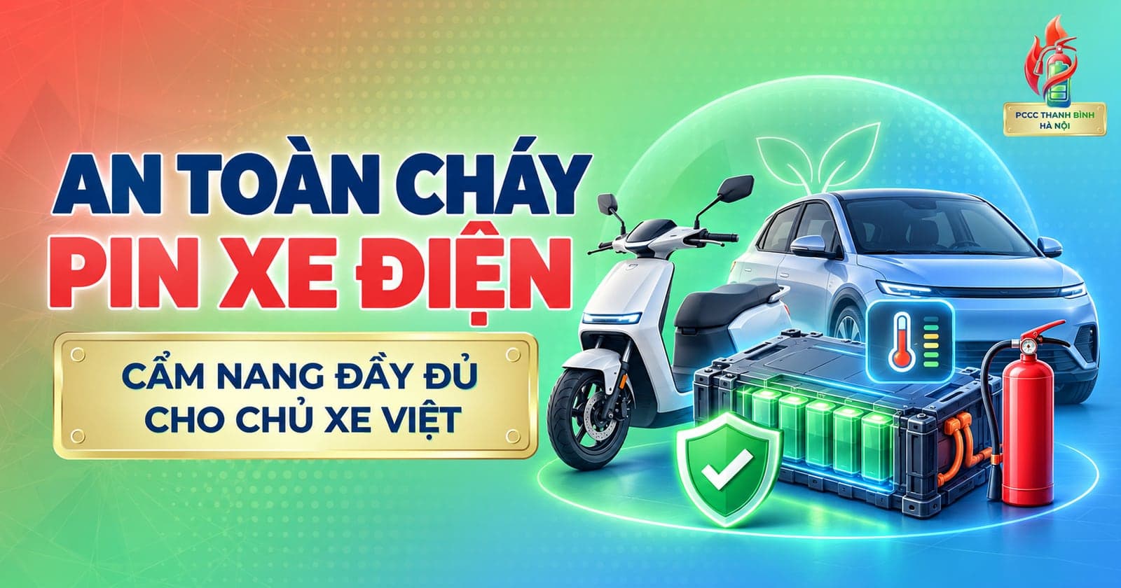 Cẩm nang an toàn cháy pin xe điện — xe máy điện, ô tô điện cùng khối pin lithium và bình chữa cháy