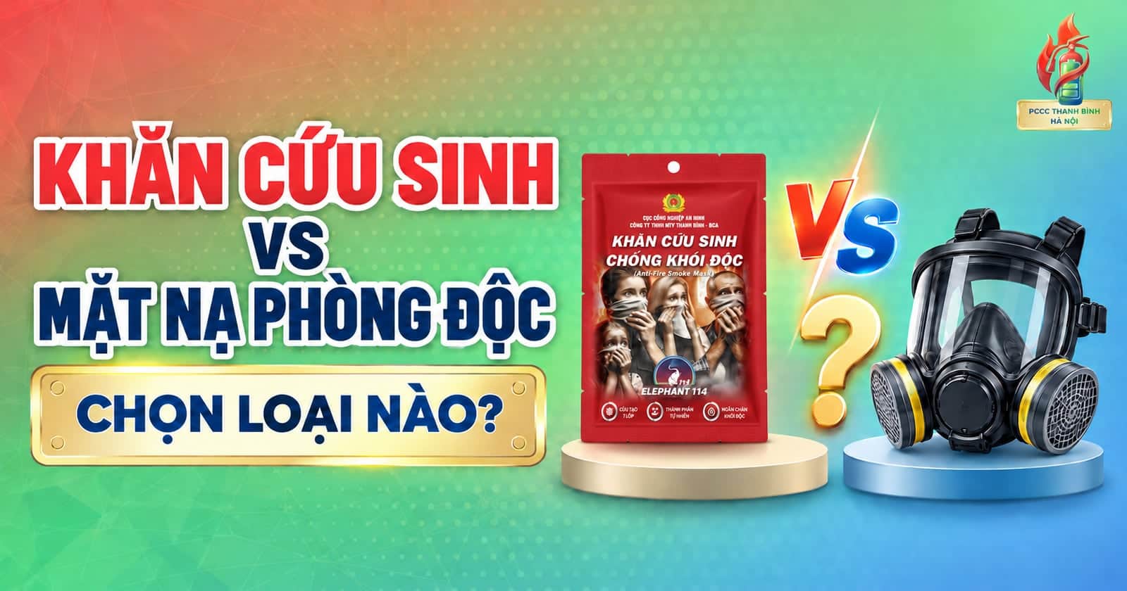 Khăn cứu sinh hay mặt nạ phòng độc: chọn loại nào?