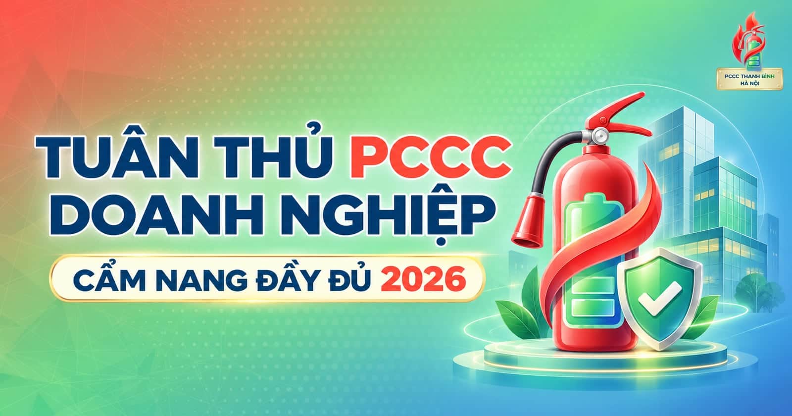 Cẩm nang tuân thủ PCCC doanh nghiệp 2026 — bình chữa cháy trước toà nhà văn phòng